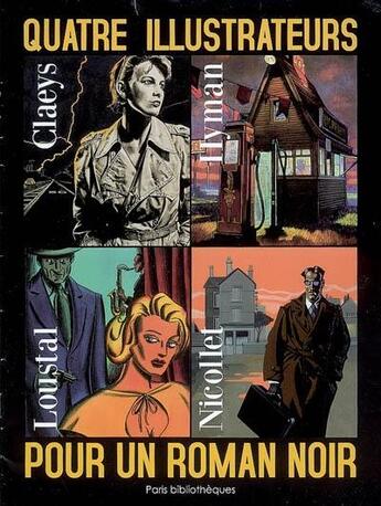 Couverture du livre « Quatre illustrateurs pour un roman noir » de Jean-Bernard Pouy et Francois Guerif et Dominique Vincent et Jean-Francois Jung et Helene Oswald aux éditions Bibliocite