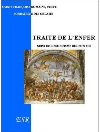 Couverture du livre « Traité de l'enfer ; l'exorcisme de Léon XIII » de Francoise-Romaine aux éditions Saint-remi