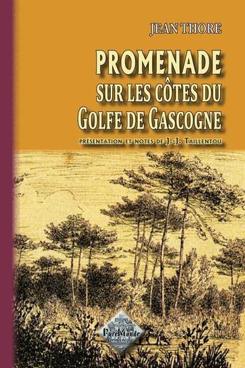 Couverture du livre « Promenade sur les côtes du Golfe de Gascogne » de Jean Thore aux éditions Editions Des Regionalismes