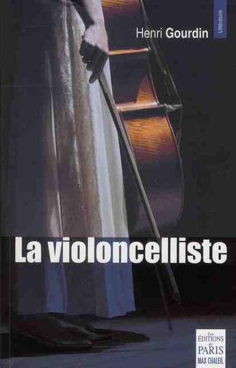 Couverture du livre « La violoncelliste » de Henri Gourdin aux éditions Paris