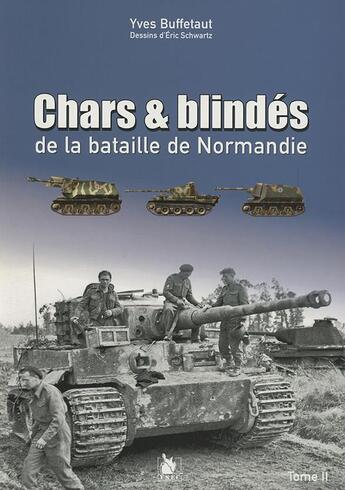 Couverture du livre « Chars & blindés de la bataille de Normandie Tome 2 » de Yves Buffetaut aux éditions Ysec