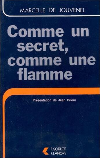 Couverture du livre « Comme un secret, comme une flamme tome 5 » de Marcelle De Jouvenel aux éditions Lanore