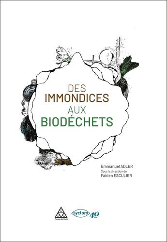 Couverture du livre « Des immondices aux biodéchets » de Emmanuel Adler et Fabien Esculier aux éditions Presses Ecole Nationale Ponts Chaussees