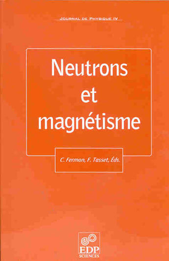 Couverture du livre « Jdn 9 - neutrons et magnetisme » de Fermon/Tasset aux éditions Edp Sciences