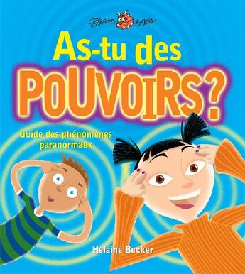 Couverture du livre « As-tu des pouvoirs ? guide des phénomènes paranormaux » de Helaine Becker aux éditions Bayard Canada