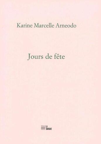 Couverture du livre « Jours de fête » de Karine Marcelle Arneodo aux éditions La Barque