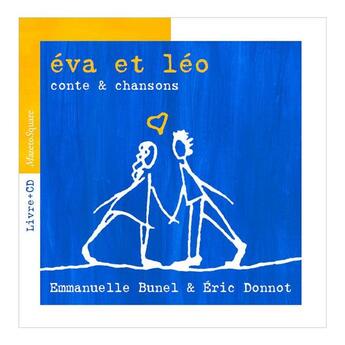 Couverture du livre « Eva et Léo ; contes & chansons » de Emmanuelle Bunel aux éditions Mazeto Square