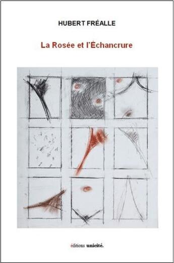 Couverture du livre « La rosée et l'échancrure » de Hubert Frealle aux éditions Unicite