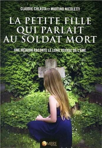 Couverture du livre « La petite fille qui parlait au soldat mort » de Martino Nicoletti et Claudie Chlasta aux éditions Ambre