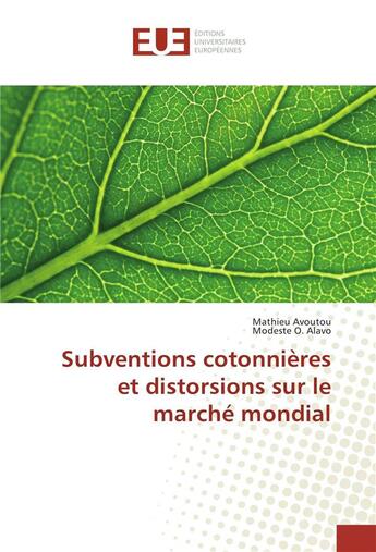 Couverture du livre « Subventions cotonnieres et distorsions sur le marche mondial » de Avoutou Mathieu aux éditions Editions Universitaires Europeennes