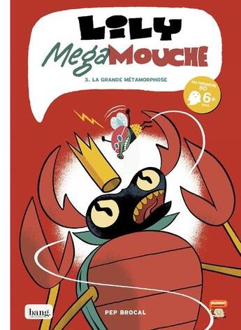 Couverture du livre « Lily Megamouche Tome 3 : la grande métamorphose » de Pep Brocal aux éditions Bang