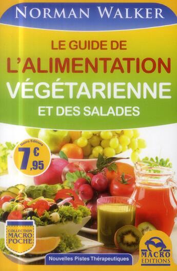 Couverture du livre « Le guide de l'alimentation végétarienne et des salades » de Norman Walker aux éditions Macro Editions