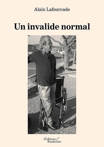 Couverture du livre « Un invalide normal » de Alain Lafourcade aux éditions Baudelaire