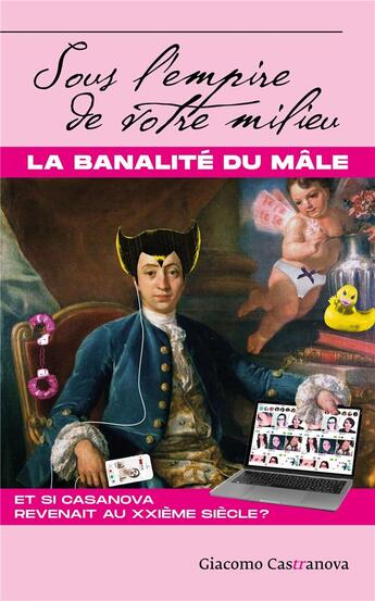 Couverture du livre « Sous l'empire de votre milieu ; la banalité du mâle » de Giacomo Castranova aux éditions Librinova