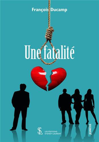 Couverture du livre « Une fatalite » de Ducamp Francois aux éditions Sydney Laurent