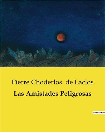 Couverture du livre « Las amistades peligrosas » de De Laclos P C. aux éditions Culturea