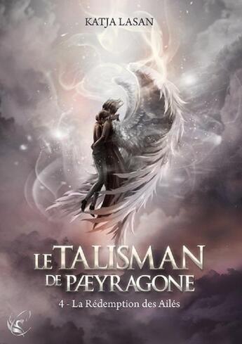 Couverture du livre « Le talisman de Paeyragone t.4 : la rédemption des ailés » de Katja Lasan aux éditions Cyplog