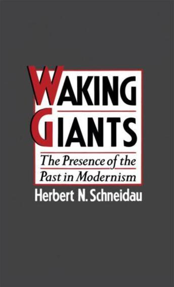 Couverture du livre « Waking Giants: The Presence of the Past in Modernism » de Schneidau Herbert N aux éditions Oxford University Press Usa