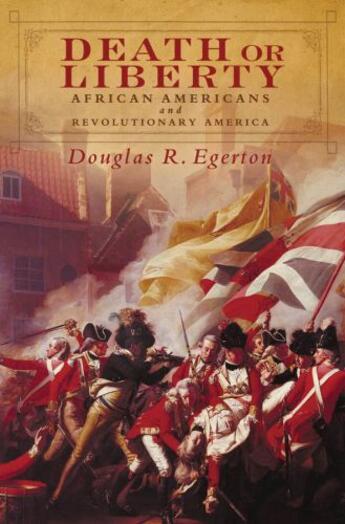 Couverture du livre « Death or Liberty: African Americans and Revolutionary America » de Egerton Douglas R aux éditions Oxford University Press Usa