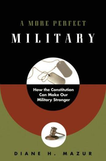 Couverture du livre « A More Perfect Military: How the Constitution Can Make Our Military St » de Mazur Diane H aux éditions Oxford University Press Usa