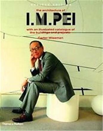 Couverture du livre « The architecture of i.m. pei (revised ed.) » de Wiseman aux éditions Thames & Hudson