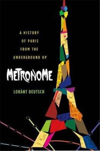 Couverture du livre « Metronome - a history of paris from the underground up » de Lorant Deutsch aux éditions Interart