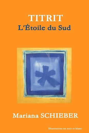 Couverture du livre « Titrit l'etoile du sud » de Schieber Mariana aux éditions Lulu