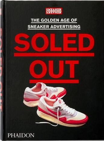 Couverture du livre « Soled out : the golden age of sneaker advertising » de  aux éditions Phaidon Press