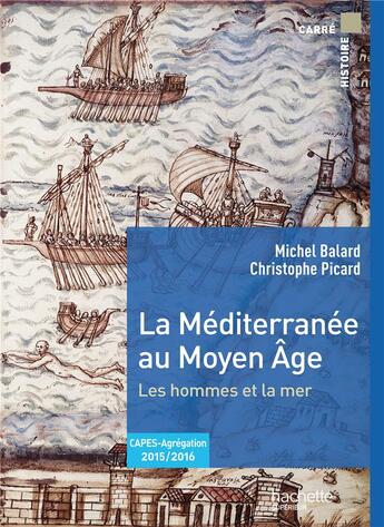 Couverture du livre « La méditerranée au Moyen Age » de Christophe Picard et Michel Balard aux éditions Hachette Education