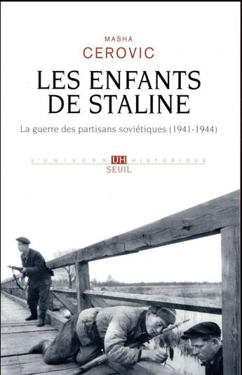 Couverture du livre « Les enfants de Staline ; la guerre des partisans soviétiques (1941-1944) » de Masha Cerovic aux éditions Seuil