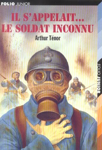 Couverture du livre « Il s'appelait...le soldat inconnu » de Arthur Tenor aux éditions Gallimard-jeunesse