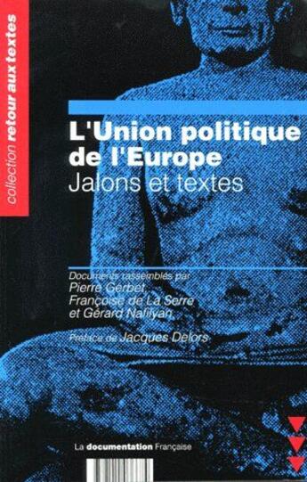 Couverture du livre « L'union politique de l'Europe ; jalons et textes » de Gerbet Pierre/Serre aux éditions Documentation Francaise