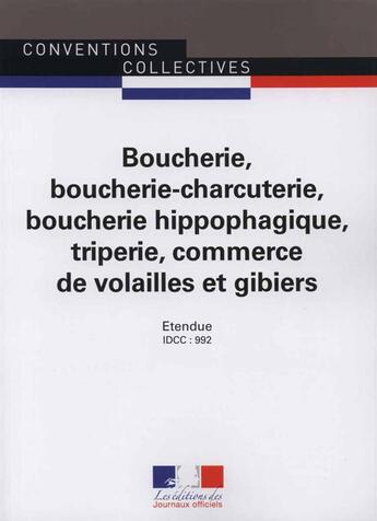 Couverture du livre « Boucherie, boucherie-charcuterie, boucherie hippophagique, triperie, commerces de volailles et gibiers » de Journaux Officiels aux éditions Documentation Francaise