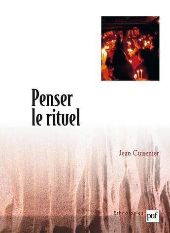 Couverture du livre « Penser le rituel » de Jean Cuisenier aux éditions Puf