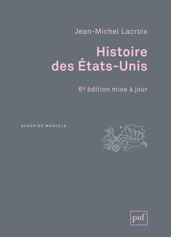 Couverture du livre « Histoire des Etats-Unis (6e édition) » de Jean-Michel Lacroix aux éditions Puf