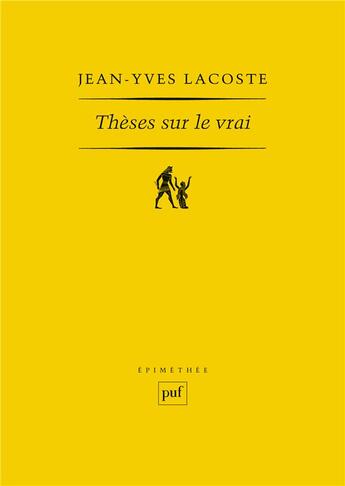 Couverture du livre « Thèses sur le vrai » de Jean-Yves Lacoste aux éditions Puf