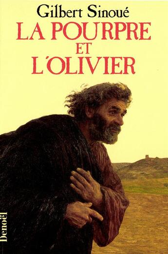 Couverture du livre « La Pourpre et l'olivier ou Calixte I??, le pape oublié » de Gilbert Sinoue aux éditions Denoel