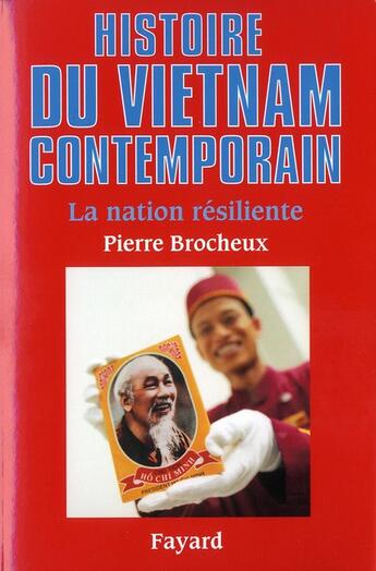 Couverture du livre « Histoire du Vietnam contemporain » de Pierre Brocheux aux éditions Fayard