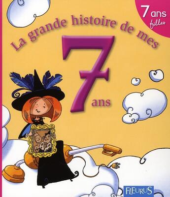 Couverture du livre « La grande histoire de mes 7 ans ; filles » de Grossetete/Roane aux éditions Fleurus