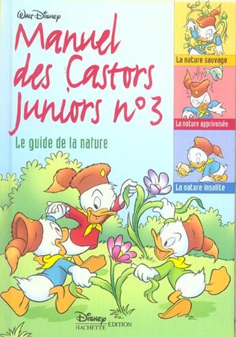 Couverture du livre « Le manuel des Castors Juniors t.3 ; le guide de la nature » de  aux éditions Disney Hachette