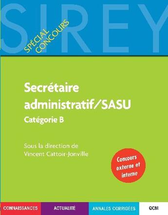 Couverture du livre « Secretaire administratif / sasu cat. b - 1ere ed. - special concours (1re édition) » de Cattoir-Jonville V. aux éditions Dalloz