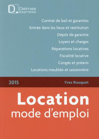 Couverture du livre « Location ; mode d'emploi (édition 2015) » de Yves Rouquet aux éditions Delmas