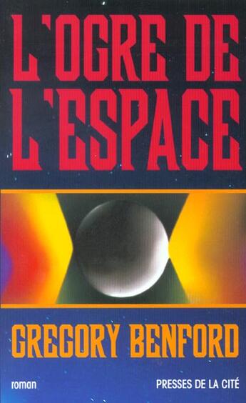 Couverture du livre « L'Ogre De L'Espace » de Gregory Benford aux éditions Presses De La Cite