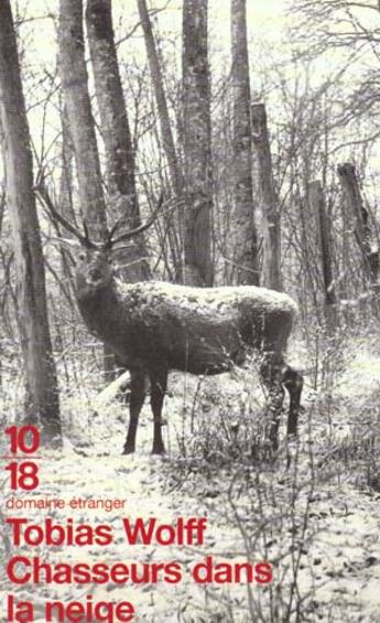 Couverture du livre « Chasseurs Dans La Neige » de Tobias Wolff aux éditions 10/18