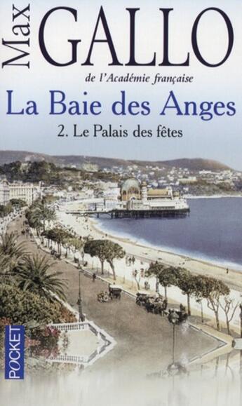 Couverture du livre « La baie des anges t.2 ; le palais des fêtes » de Max Gallo aux éditions Pocket