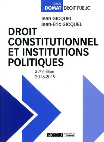 Couverture du livre « Droit constitutionnel et institutions politiques (édition 2018/2019) » de Jean-Eric Gicquel et Jean Gicquel aux éditions Lgdj