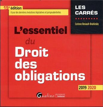 Couverture du livre « L'essentiel du droit des obligations - 15e ed. - integre les dispositions de la loi du 23 mars 2019 » de Renault-Brahinsky C. aux éditions Gualino