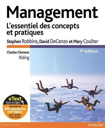 Couverture du livre « Management ; l'essentiel des concepts et pratiques (7e édition) » de Stephen Robbins et David Decenzo et Mary Coulter et Charles-Clemens Ruling aux éditions Pearson