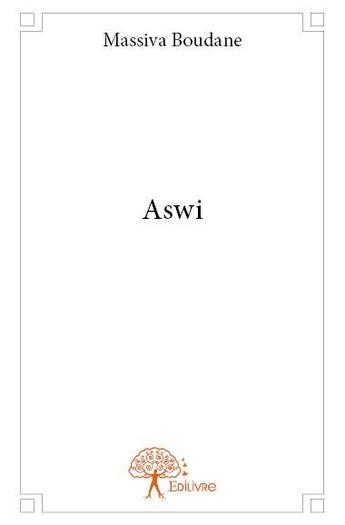 Couverture du livre « Aswi » de Massiva Boudane aux éditions Edilivre