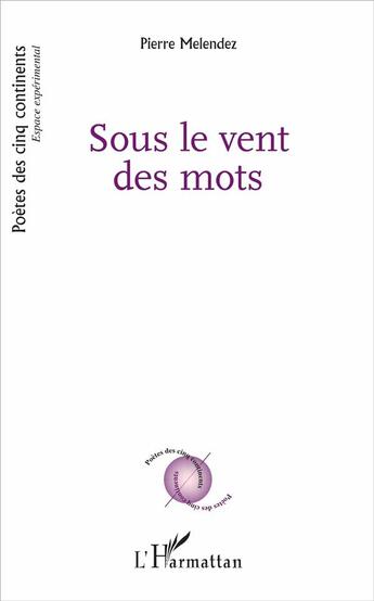 Couverture du livre « Sous le vent des mots » de Pierre Melendez aux éditions L'harmattan